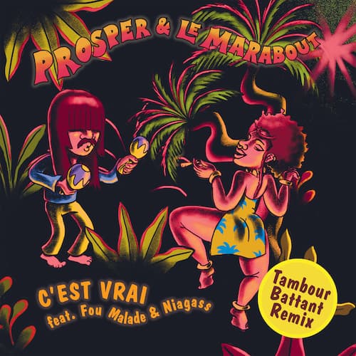 C'est Vrai (feat. Fou Malade & Niagass)[Tambour Battant Remix] by Prosper & Le Marabout