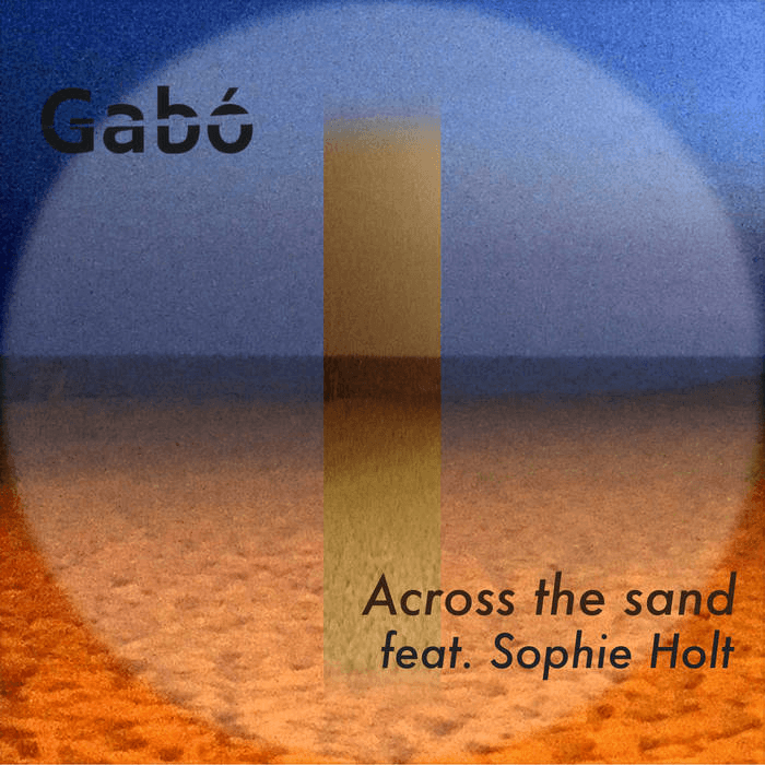 Across The Sand (feat. Sophie Holt) by Gabó