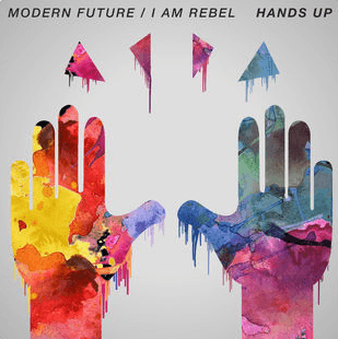 Hands Up (feat. I AM Rebel) by Modern Future