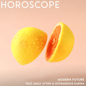 Horoscope (feat. Emily Afton & Outrageous Karina) by Modern Future