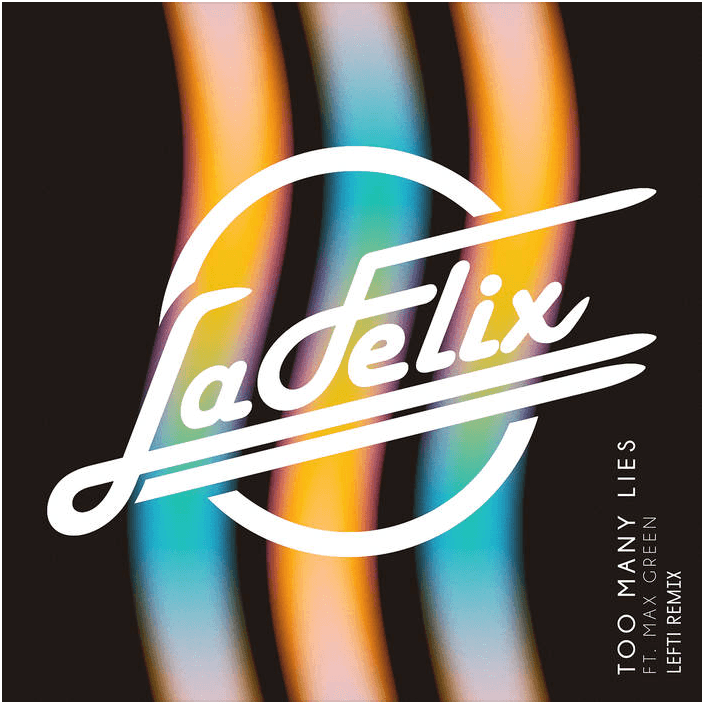 Too Many Lies (LEFTI Remix) by La Felix