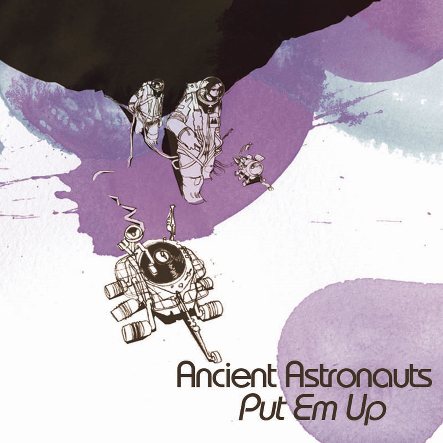 Put Em Up (feat. Raashan Ahmad) by Ancient Astronauts