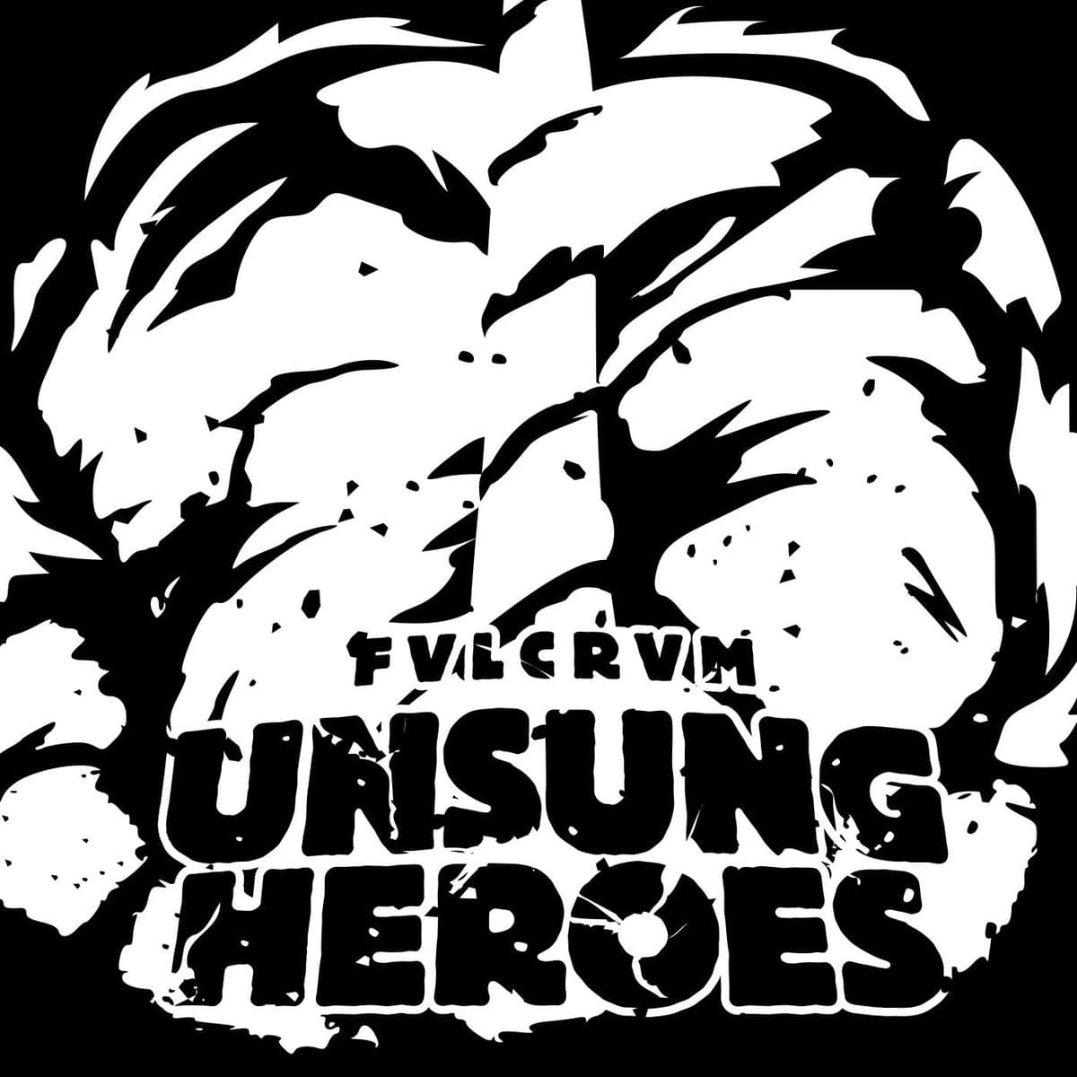 Unsung Heroes by FVLCRVM